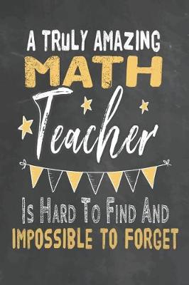 Cover of A Truly Amazing Math Teacher Is Hard To Find And Impossible To Forget