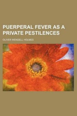 Cover of Puerperal Fever as a Private Pestilences