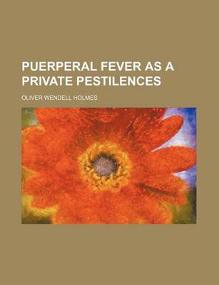 Book cover for Puerperal Fever as a Private Pestilences