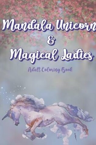 Cover of Mandala Unicorns & Magical Ladies