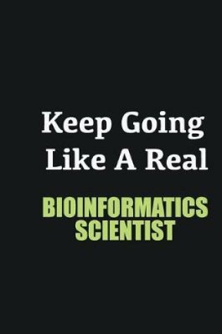 Cover of Keep Going Like a Real Bioinformatics Scientist