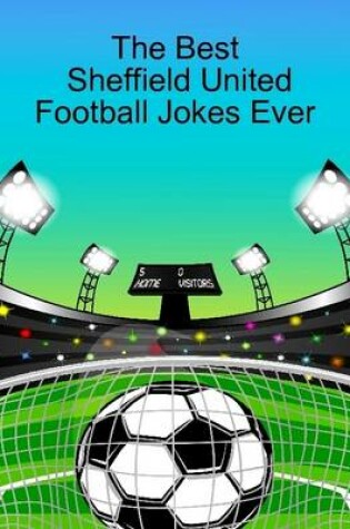 Cover of The Best Sheffield United Football Jokes Ever