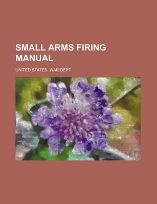 Book cover for Small Arms Firing Manual