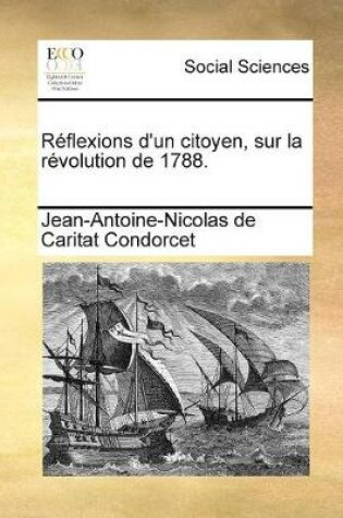 Cover of R Flexions D'Un Citoyen, Sur La R Volution de 1788.