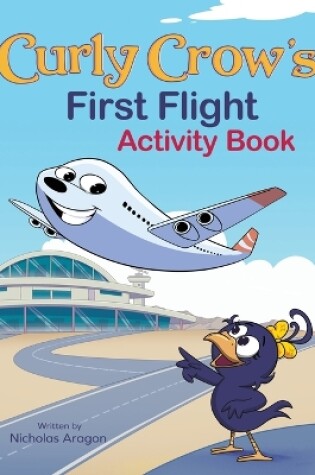 Cover of Curly Crow's First Flight Activity Book