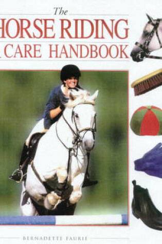 Cover of The Horse Riding and Care Handbook