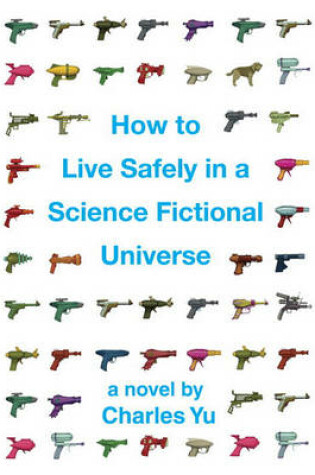 Cover of How to Live Safely in a Science Fictional Universe