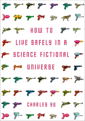 Book cover for How to Live Safely in a Science Fictional Universe