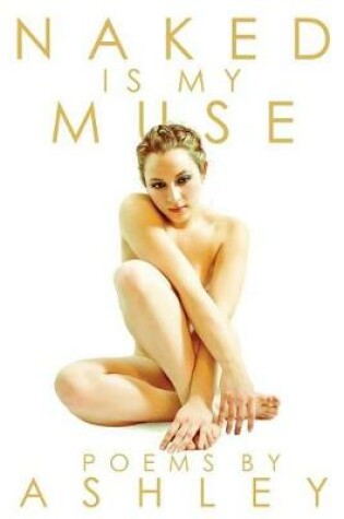 Cover of Naked Is My Muse