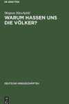 Book cover for Warum Hassen Uns Die Völker?