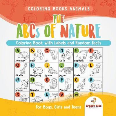 Book cover for Coloring Books Animals. The ABCs of Nature Coloring Book with Labels and Random Facts. For Boys, Girls and Teens