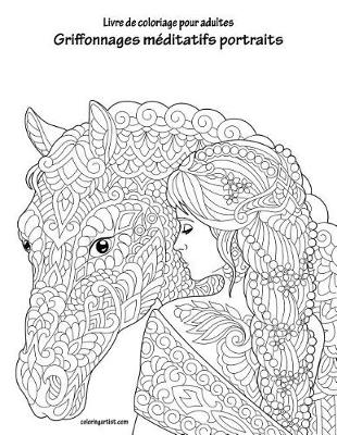 Book cover for Livre de coloriage pour adultes Griffonnages méditatifs portraits 1