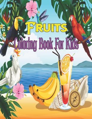 Book cover for Fruits Coloring Book For Kids