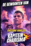 Book cover for Cristiano Ronaldo Boek - Kapitein Charisma