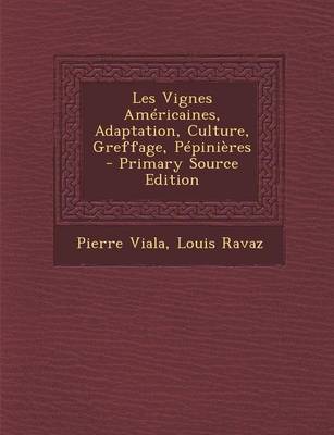 Book cover for Les Vignes Americaines, Adaptation, Culture, Greffage, Pepinieres - Primary Source Edition