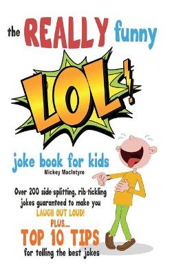 Book cover for The REALLY Funny LOL! Joke Book For Kids