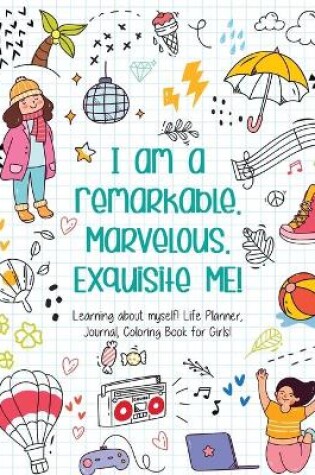 Cover of I am a remarkable. Marvelous. Exquisite Me! - Coloring Book