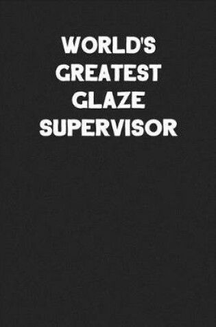 Cover of World's Greatest Glaze Supervisor