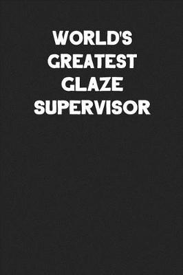 Book cover for World's Greatest Glaze Supervisor