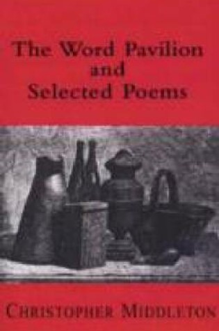 Cover of The Word Pavilion and Selected Poems