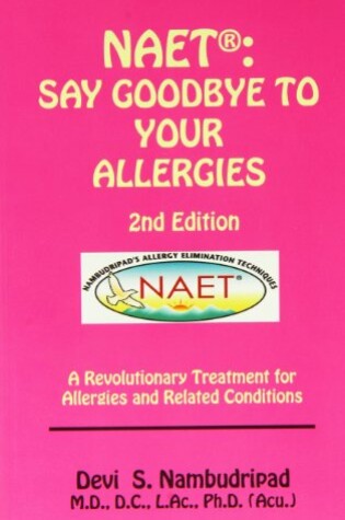 Cover of Naet: Say Goodbye to Your Allergies 2nd Addition