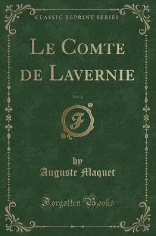 Cover of Le Comte de Lavernie, Vol. 4 (Classic Reprint)