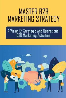 Cover of Master B2B Marketing Strategy