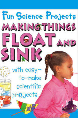 Cover of Making Things Float and Sink