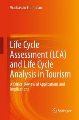 Cover of Life Cycle Assessment (LCA) and Life Cycle Analysis in Tourism