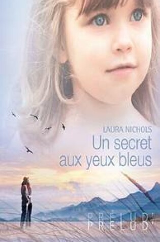 Cover of Un Secret Aux Yeux Bleus (Harlequin Prelud')