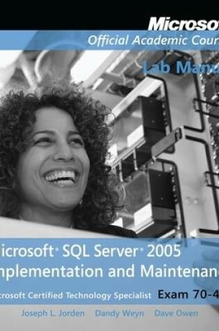 Cover of Exam 70–431 Microsoft SQL Server 2005 Implementation and Maintenance Lab Manual