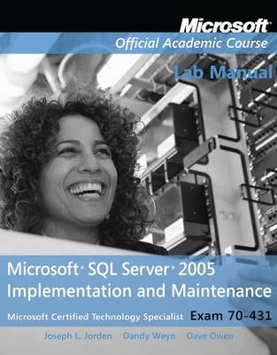 Book cover for Exam 70–431 Microsoft SQL Server 2005 Implementation and Maintenance Lab Manual