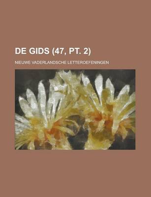 Book cover for de Gids; Nieuwe Vaderlandsche Letteroefeningen (47, PT. 2)