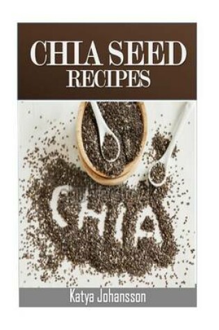 Cover of Chia Seed Recipes