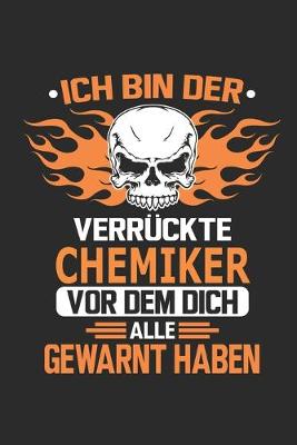 Book cover for Ich bin der verruckte Chemiker vor dem dich alle gewarnt haben