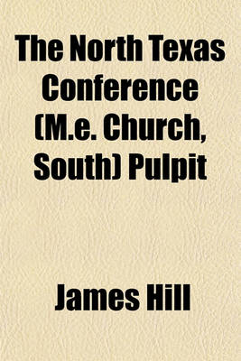 Book cover for The North Texas Conference (M.E. Church, South) Pulpit