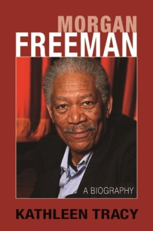 Cover of Morgan Freeman: A Biography