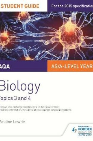 Cover of AQA AS/A Level Year 1 Biology Student Guide: Topics 3 and 4