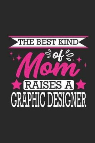 Cover of The Best Kind of Mom Raises a Graphic Designer