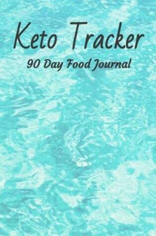 Cover of Keto Tracker 90 Day Food Journal