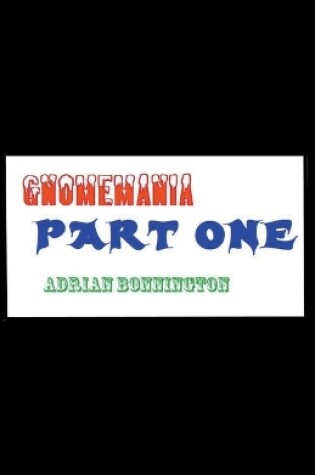 Cover of Gnomemania [Part 1]