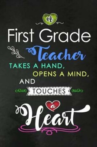 Cover of A First Grade Teacher takes a Hand and touches a Heart