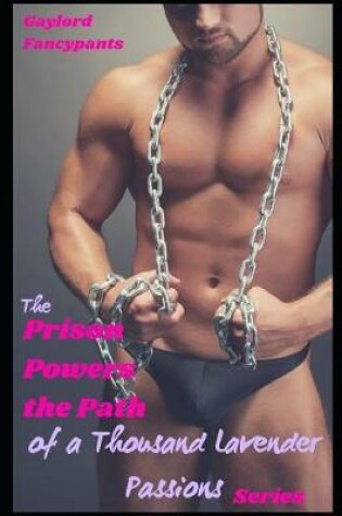 Cover of The 'Prison Powers the Path of a Thousand Lavender Passions' Series