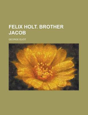 Book cover for Felix Holt. Brother Jacob