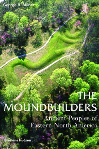Cover of Moundbuilders: Ancient Peoples of Eastern North America