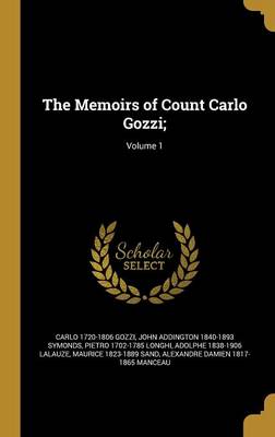 Book cover for The Memoirs of Count Carlo Gozzi;; Volume 1