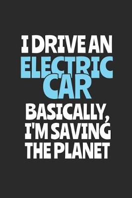 Book cover for I Drive An Electric Car. Basically, I'm Saving The Planet