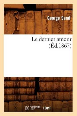 Book cover for Le Dernier Amour (Ed.1867)