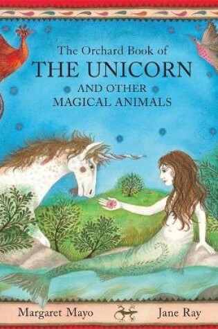 Cover of The Orchard Book Of The Unicorn And Other Magical Animals