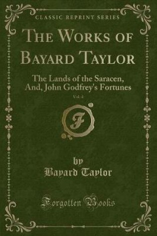 Cover of The Works of Bayard Taylor, Vol. 4